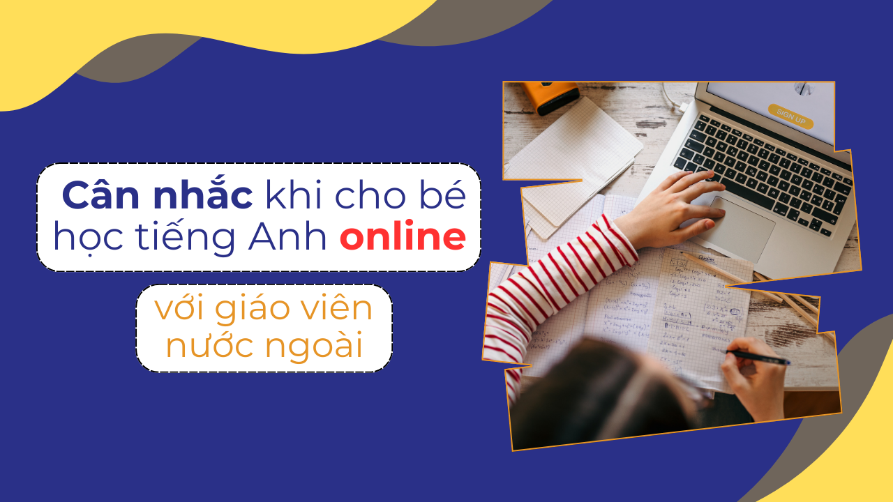 Tại sao phải kiểm tra bằng cấp giáo viên tiếng Anh trước khi cho con theo học?