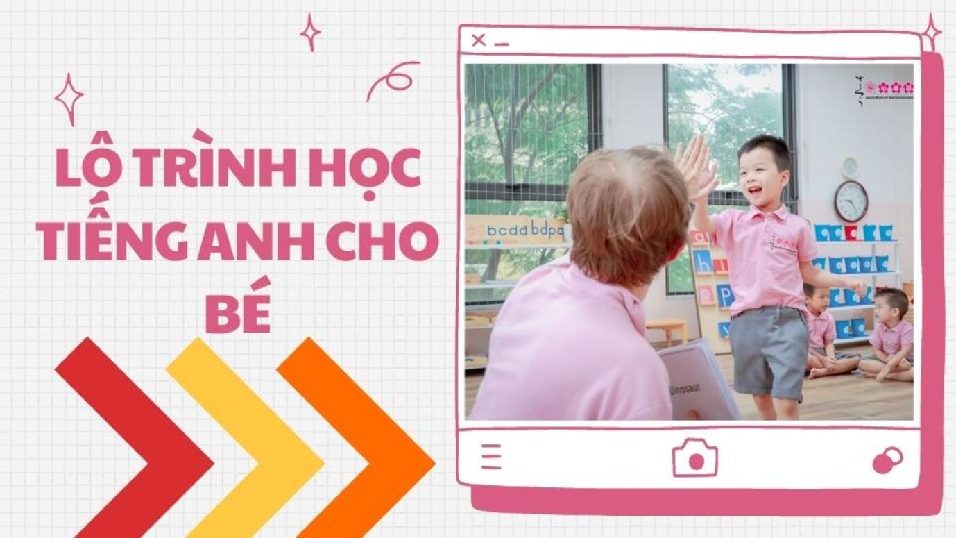 Tại sao cần xác định lộ trình học tiếng Anh cho bé ngay từ đầu?