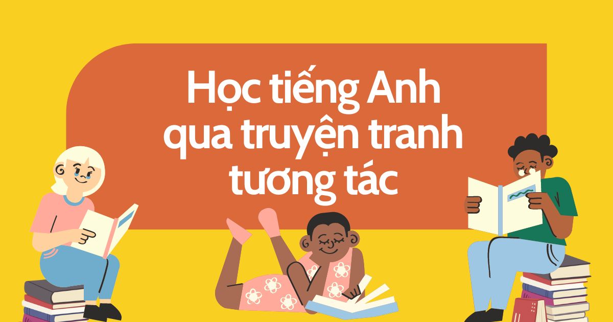 phương pháp học tiếng Anh qua truyện tranh hiệu quả