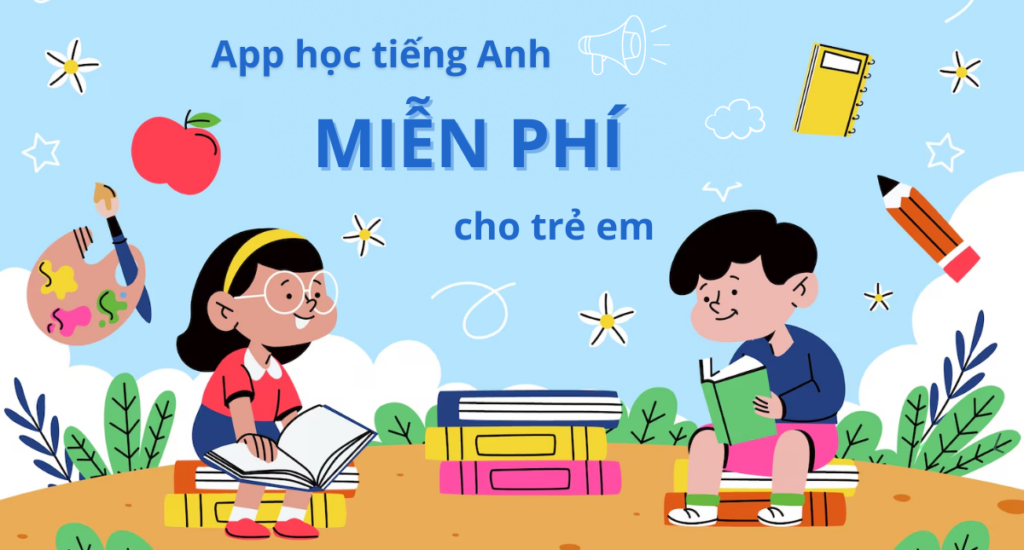 nền tảng học tiếng Anh cho bé miễn phí